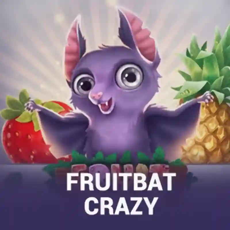 Fruitbat Crazy
